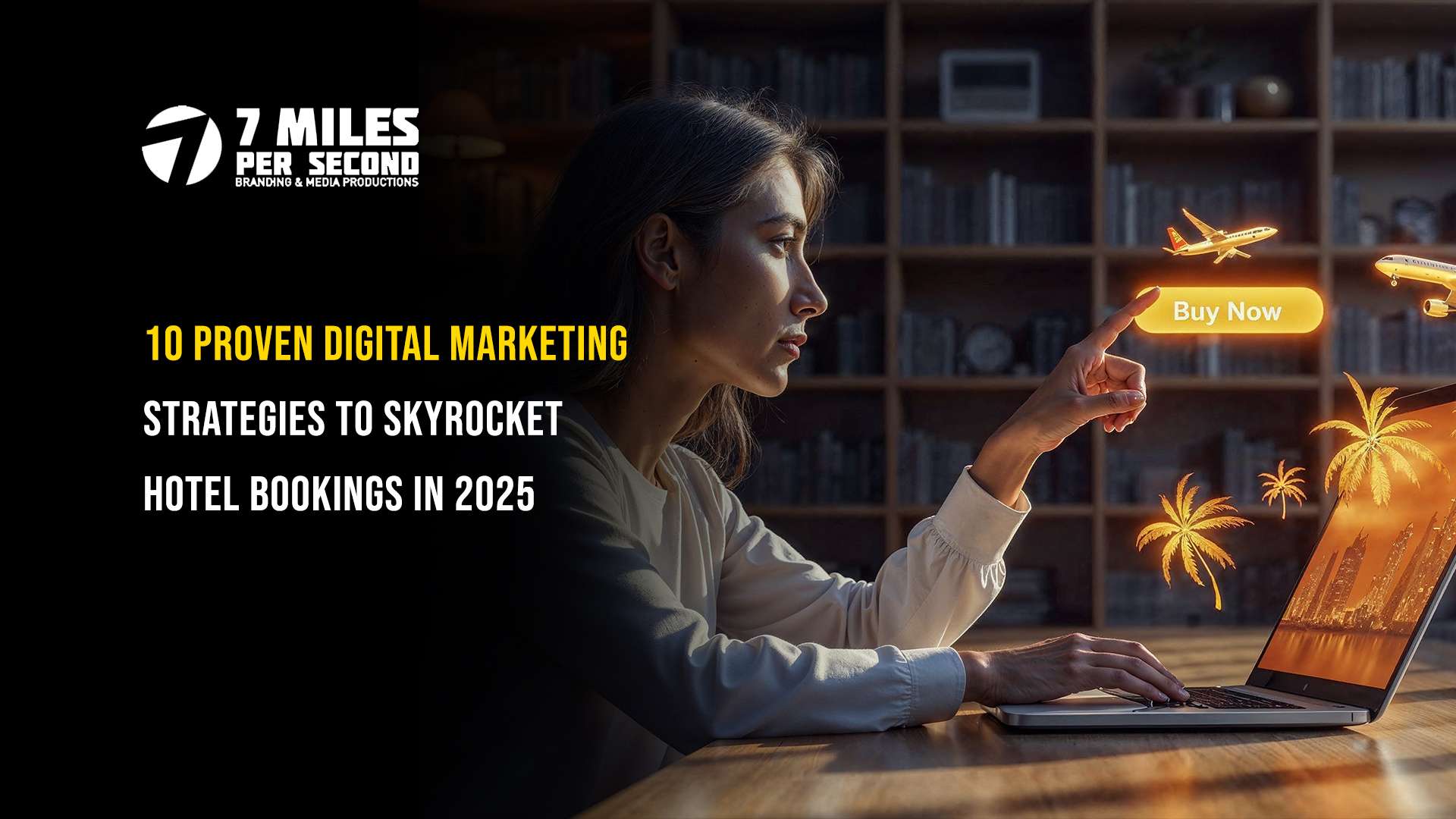 10 Proven Digital Marketing Strategies to Skyrocket Hotel Bookings in 2025