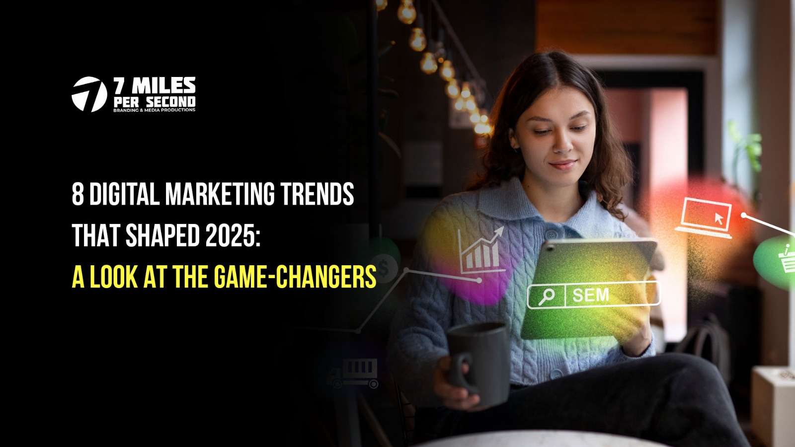 8 Digital Marketing Trends That Shaped 2025: A Look at the Game-Changers